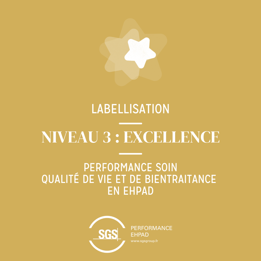 labellisation niveau 3, performance soin qualité de vie et bientraitance en Ehpad